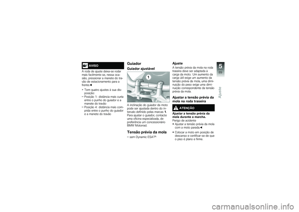 BMW MOTORRAD R 1200 GS 2016  Manual do condutor (in Portuguese) �-�)�#��<
�+ ���� ��
 ��2��\b��
 ��
��=���\b�
 ���������\b �	������
���
 �\b�
� ��
�\b�\b� �����\b��(�� �
��
�\b�\b����� � ����
��
 �� ������(�