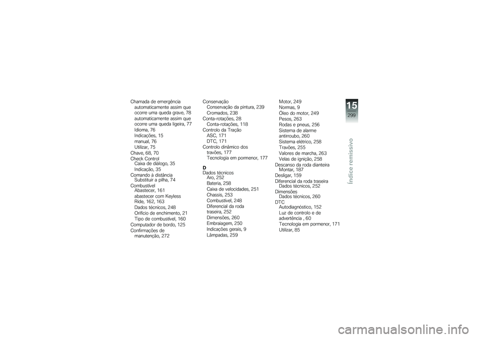 BMW MOTORRAD R 1250 GS 2019  Manual do condutor (in Portuguese) �;������ ��
 �
��
���<����������������
���
 ��\b�\b�� � ��
������
 ��� � ��
�� �����
� �B�9
������������
���
 ��\b�\b�� � ��
������