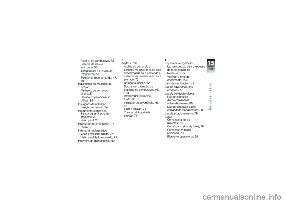 BMW MOTORRAD R 1250 GS 2019  Manual do condutor (in Portuguese) �E�
�\b�
��� ��
 ������\b����
�� �7�>
�1��\b��
�� ��
 ������
����������� �=�3
�D�
��
�
������ �� ��� ���� ��
��
�	����
���!�(�� �=�4
�D�
��\