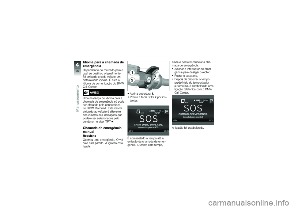 BMW MOTORRAD R 1250 GS 2019  Manual do condutor (in Portuguese) �#�	��
��\f �6�\f��\f �\f ��M�\f��\f�	�\f �	�
������K�\b���\f
�:�
�
�
���
��� �� ��
����� �
��� �� ��� �\b�
 ��
�\b����� ����������
���
��	�� ���