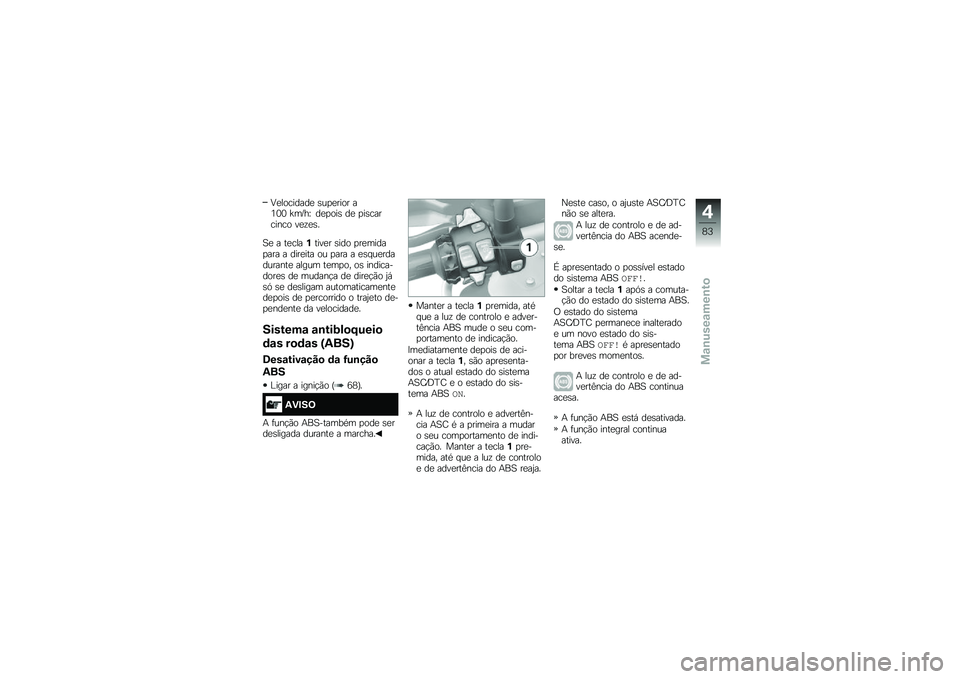 BMW MOTORRAD R 1250 GS 2019  Manual do condutor (in Portuguese) �8�
��������
 �\b��
�
���� ��4�3�3 �a��F��[ ��
�
���\b ��
 �
��\b�������� ��
�\f�
�\b�
�1�
 � ��
����%����
� �\b��� �
��
�����
��� � ����
��� �