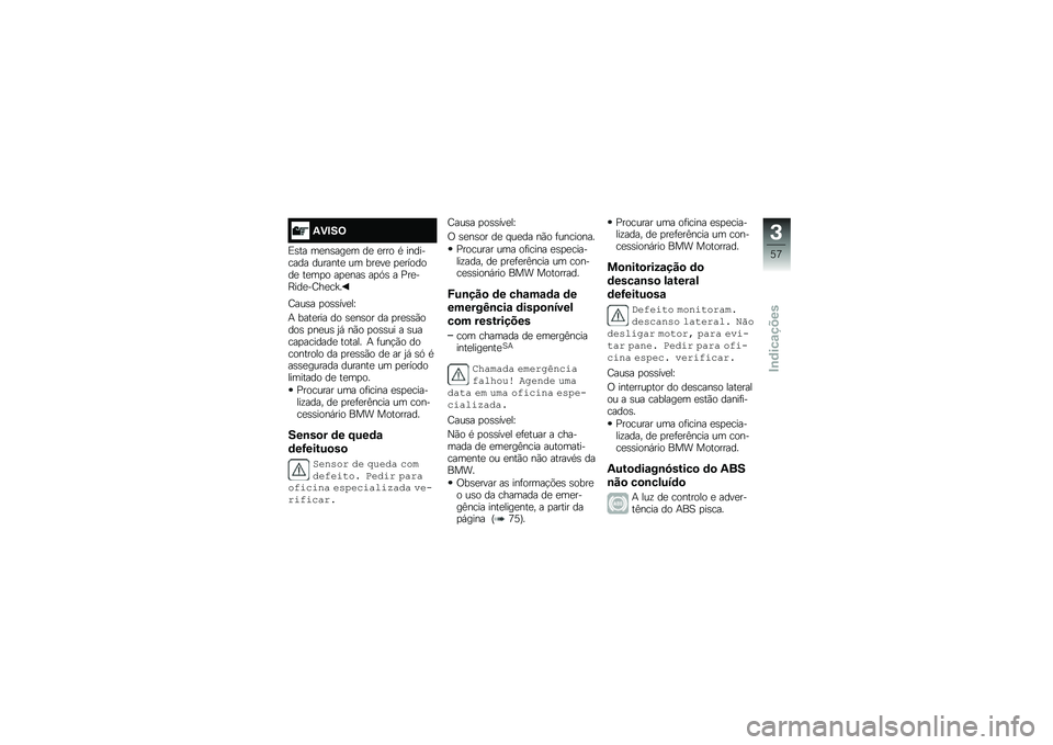 BMW MOTORRAD R 1250 GS 2018  Manual do condutor (in Portuguese) �1�)�#��=
�)�\b�� ��
��\b���
� ��
 �
��� �* ��������� �������
 �� ���
��
 �
�
�������
 ��
��
� ��
�
���\b ��
�.�\b � �%��
��E���
��;��
��a�
�;��