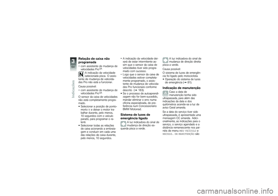 BMW MOTORRAD R 1250 GS 2018  Manual do condutor (in Portuguese) ����\f���
 �	� ��\f��:�\f �\b��

�5��
���\f��\f�	�\f
��� ��\b�\b��\b��
���
 ��
 ������!� ��
��
��������
�\b �%���1�+
�+ �������!�(� �� ��
�������