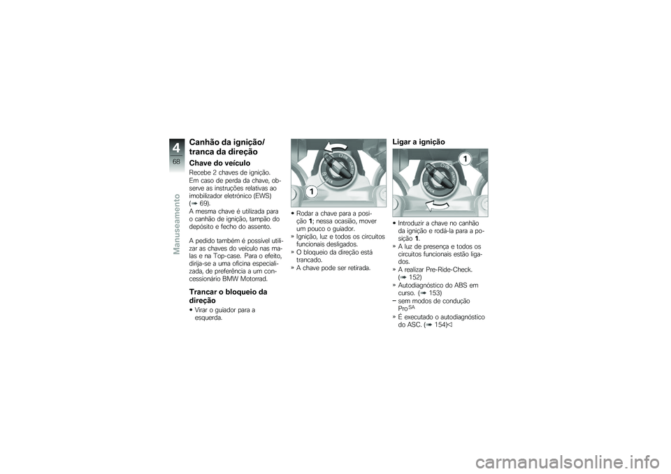 BMW MOTORRAD R 1250 GS 2018  Manual do condutor (in Portuguese) �3�\f�\b�M��
 �	�\f ���\b����
�J
���\f�\b��\f �	�\f �	������

�3�M�\f�� �	�
 �������

�E�
��
��
 �> �����
�\b ��
 �����!�(��
�)� ���\b� ��
 �
�
��� �� ��