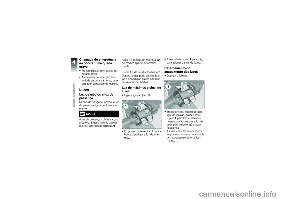 BMW MOTORRAD R 1250 GS 2018  Manual do condutor (in Portuguese) �3�M�\f��\f�	�\f �	� ������K�\b���\f
�\f�
 �
��
���� ���\f �F���	�\f
���\f��
��� ���
����	����� ��� � ��
�� �������\b�(� �����
�
�+ ������� 