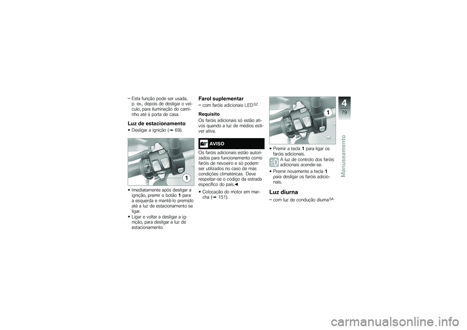 BMW MOTORRAD R 1250 GS 2018  Manual do condutor (in Portuguese) �)�\b�� �	���!�(� �
���
 �\b�
� ��\b�����
� �
�@�� ��
�
���\b ��
 ��
�\b����� � ��
������� �
��� ��������!�(� �� �������� ���* �W �
���� �