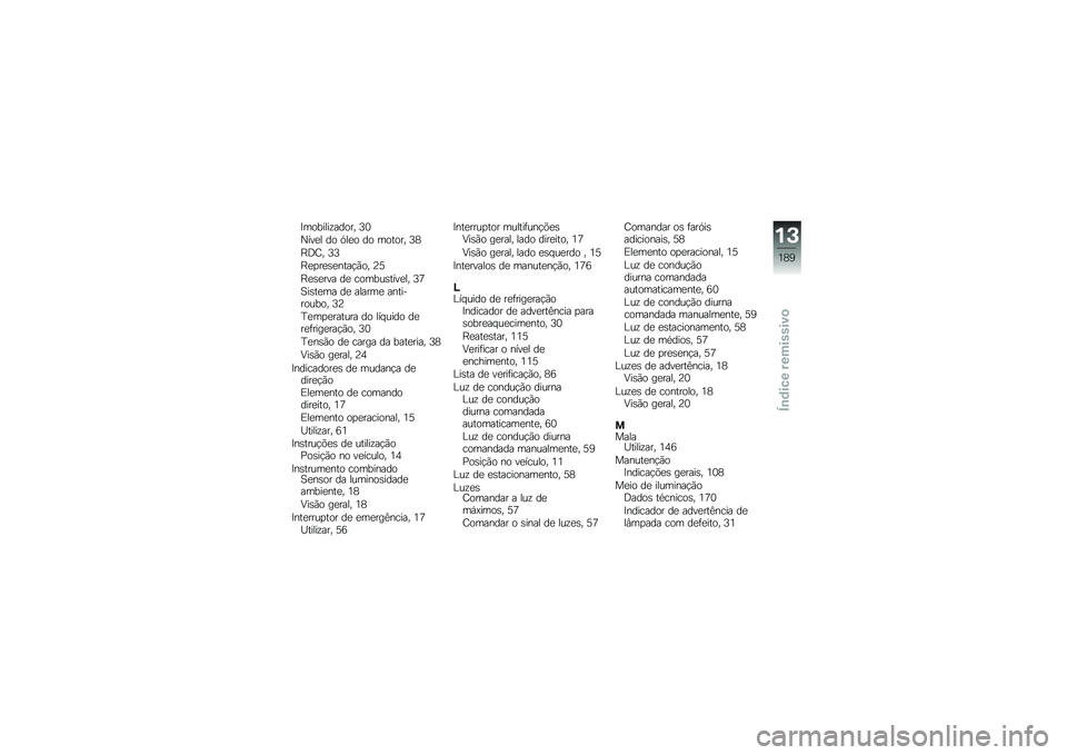 BMW MOTORRAD R 1200 GS ADVENTURE 2014  Manual do condutor (in Portuguese) �>�������\f����� �;�1
�M���
� �� �.��
� �� ������ �;�5
�D�:�E� �;�;
�D�
�
��
�\b�
����!�(�� �@�6
�D�
�\b�
��� ��
 ������\b����
�� �;�9
�B��\b��
�� �
