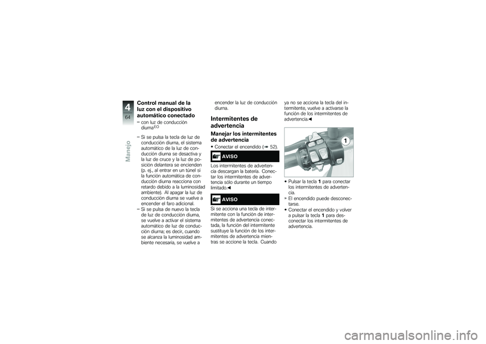 BMW MOTORRAD R 1200 R 2016  Manual de instrucciones (in Spanish) �*�\b����\b� ��	���	� �� ��	
���3 �
�\b� �� ����=�\b������\b
�	���\b��F���
�\b �
�\b���
��	��\b
��� ��
�  �� �����
����&����
�	���%�E
�,� �� ��
�