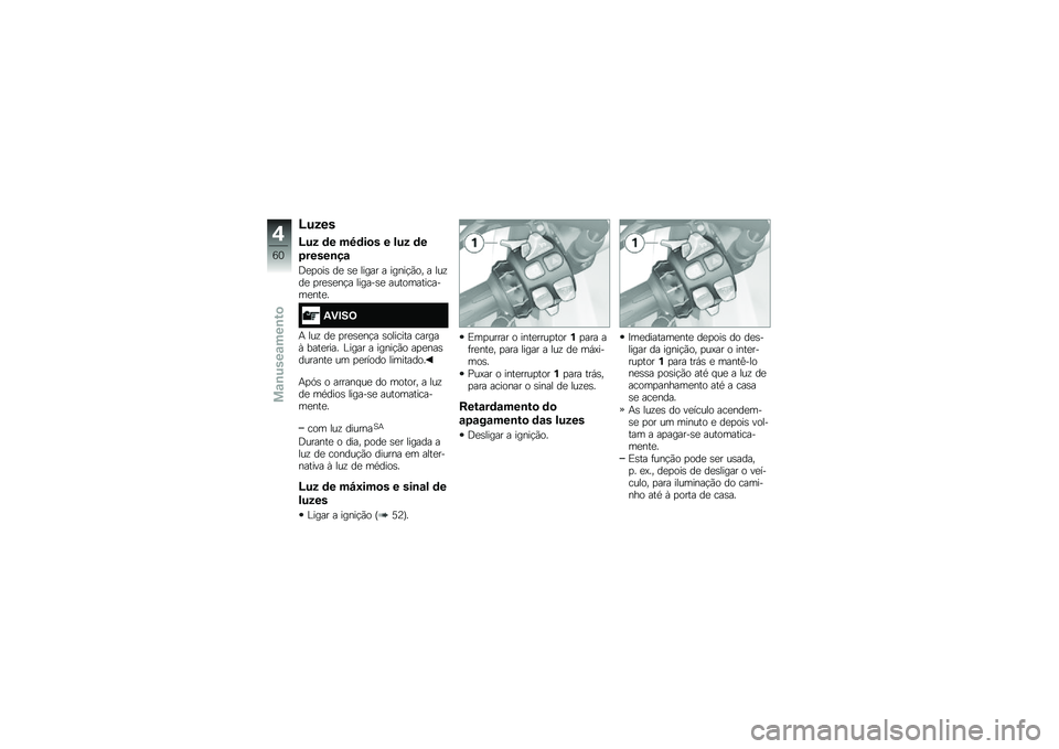 BMW MOTORRAD R 1200 R 2016  Manual do condutor (in Portuguese) �H����
�H�� �	� ��8�	��
� � ��� �	�
�4�����\b��\f
�=�
�
���\b ��
 �\b�
 ����� � �����!�(�� � ���\f��
 �
��
�\b�
��!� ������\b�
 �������������