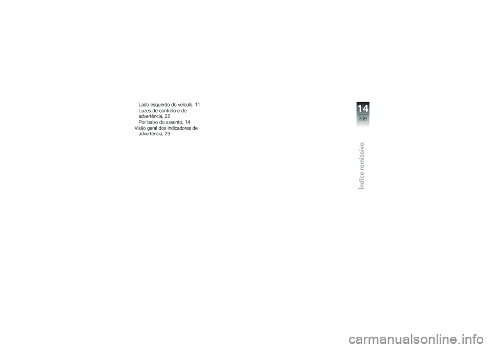 BMW MOTORRAD R 1200 R 2017  Manual do condutor (in Portuguese) �@��� �
�\b� ��
��� �� ��
������ �4�4
�@��\f�
�\b ��
 �������� �
 ��
����
���A����� �B�B
�%�� ����=� �� ��\b�\b�
���� �4�5
�:��\b�(� ��
��� ��
