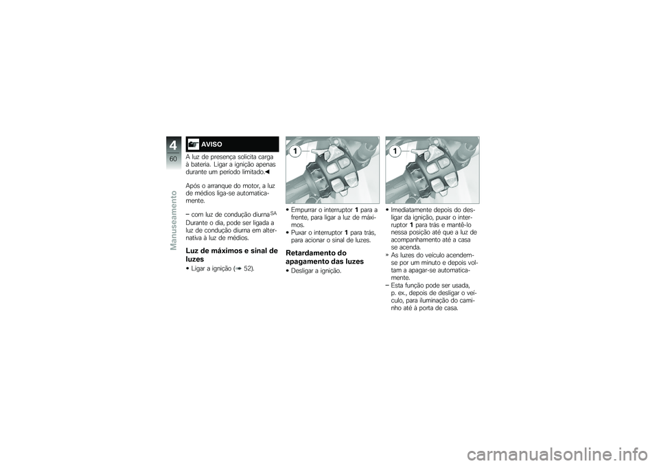 BMW MOTORRAD R 1200 R 2017  Manual do condutor (in Portuguese) �-�)�#��<
�+ ���\f ��
 �
��
�\b�
��!� �\b������� ������Q ����
���� �@���� � �����!�(� ��
�
���\b�������
 �� �
�
����� ���������
�+�
�.�\b �