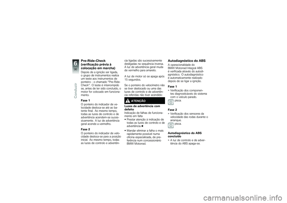 BMW MOTORRAD R 1200 R 2017  Manual do condutor (in Portuguese) �C���X���	��X�2�P���Y
�L�����G���\f���
 �4��8���\f �
��
��
��\f���
 �� ��\f���P�\f�N
�<�
�
���\b ��
 � �����!�(� �\b�
� �������� ����
� ��
 ���\b�