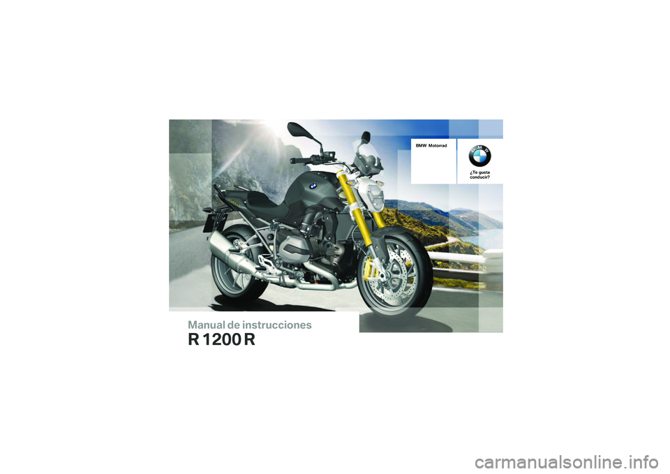 BMW MOTORRAD R 1200 R 2014  Manual de instrucciones (in Spanish) ������ ��\b �	��
��\f��
�
�	���\b�

� ���� �
��� �����\f�\f��
���\b ���
���
�����
�	�\f� 