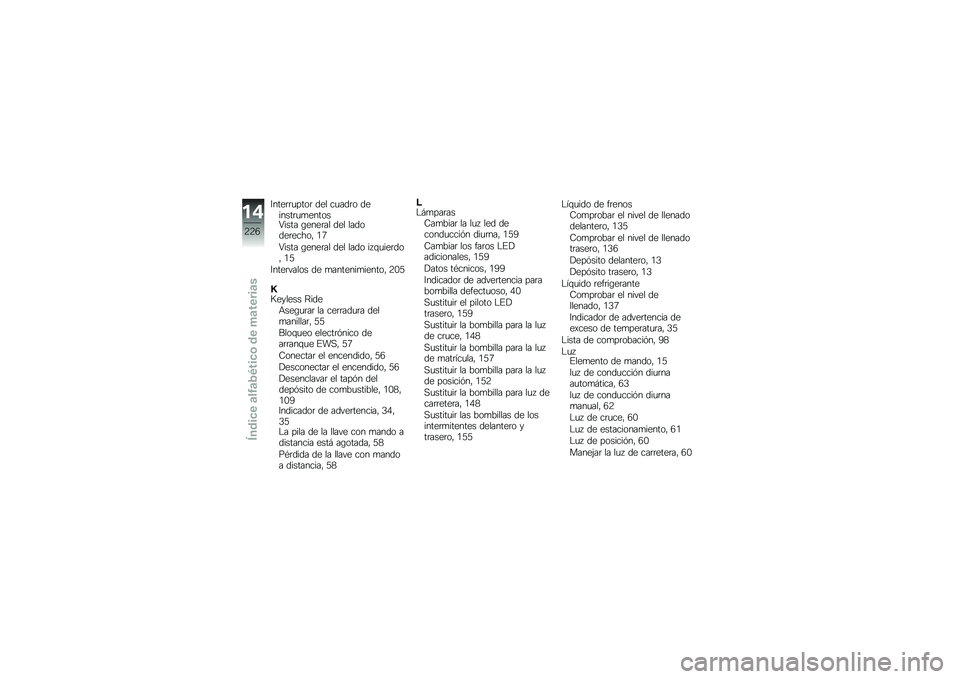 BMW MOTORRAD R 1200 R 2014  Manual de instrucciones (in Spanish) �6����	�	�
����	 ��� ��
���	� �������	�
�
������4���� �\b����	�� ��� �������	�����" �.�5
�4���� �\b����	�� ��� ���� �� �\f�
���	���" 