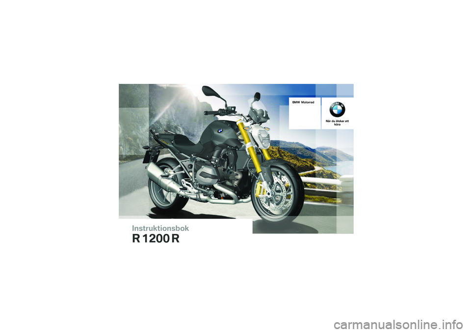 BMW MOTORRAD R 1200 R 2014  Instruktionsbok (in Swedish) �������\b��	�
����
�\b
�\f �
��� �\f
��� ��
��
����
��� �� ����\b�� ����\b��� 
