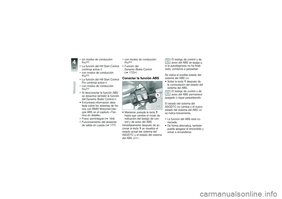 BMW MOTORRAD R 1250 R 2019  Manual de instrucciones (in Spanish) ��� �
���� �� �����
����&���	��%�C
�$� ��
����&� ��� �D��� �,���	� �9����	���������-� �������
��� �
���� �� �����
����&���	��%�C