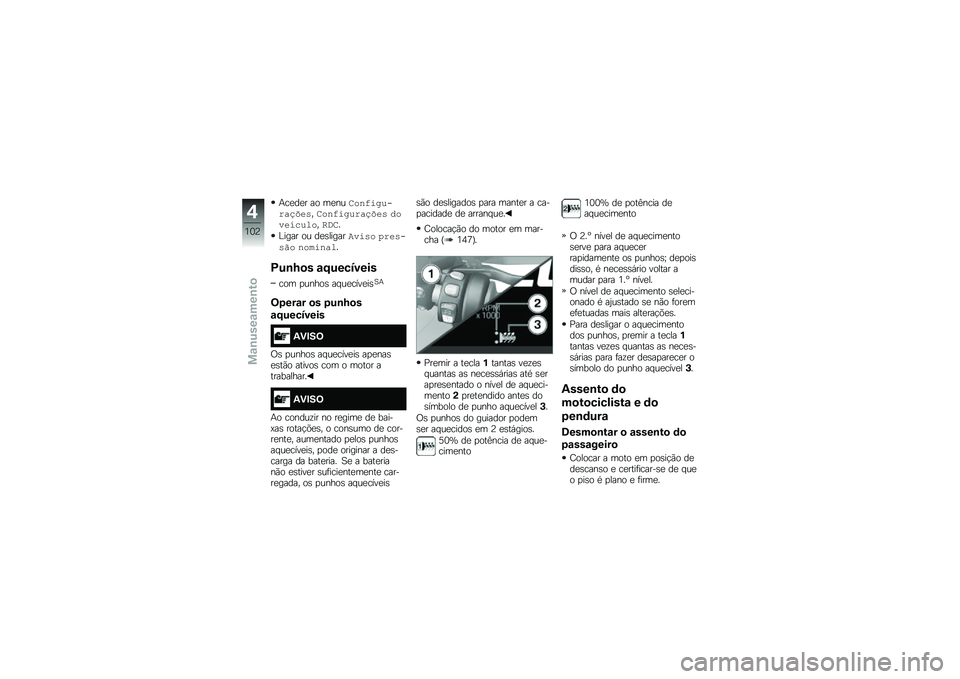 BMW MOTORRAD R 1250 R 2019  Manual do condutor (in Portuguese) �+��
��
� �� ��
���\f��
���&��!���,�8����\f��
���&����,�8�� ������	��
���2�#�\f�
�C���� �� ��
�\b������%���� �*����!��� �
����
��
�
�D��\b