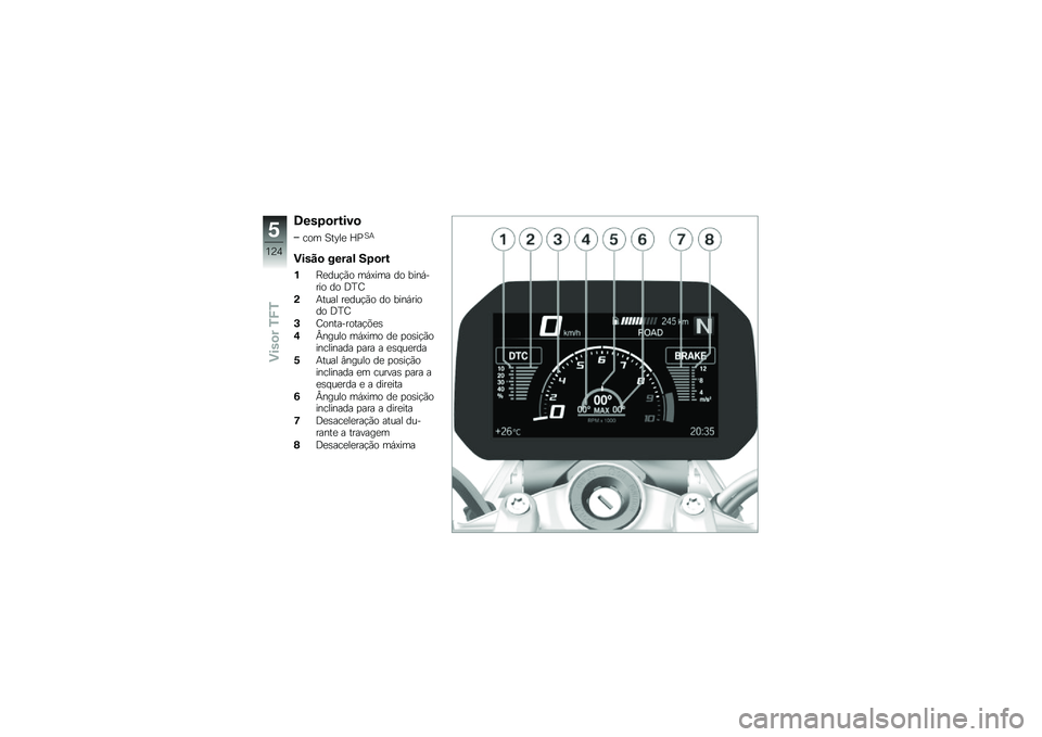 BMW MOTORRAD R 1250 R 2019  Manual do condutor (in Portuguese) �8���6�
�����

��� �1��H��
 �L�%�1�+
�)����
 ����\f� ��6�
��
�%�E�
���!�(� ��,�A��� �� ����,���� �� �<�D�=
�(�+���� ��
���!�(� �� ����,����� �<