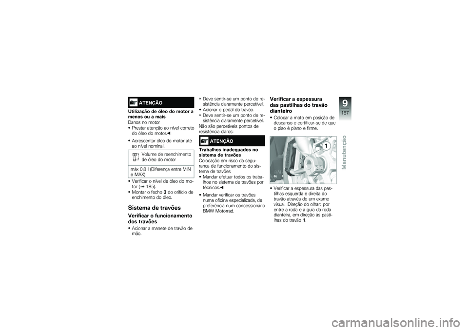 BMW MOTORRAD R 1250 R 2019  Manual do condutor (in Portuguese) �2�/�>�?�@�B�=
�<������\f���
 �	� �7���
 �	�
 ��
��
� �\f���\b�
� �
� �\f ��\f��
�<����\b �� �����
�%��
�\b��� ���
��!�(� �� ����
� �����
���� �.��