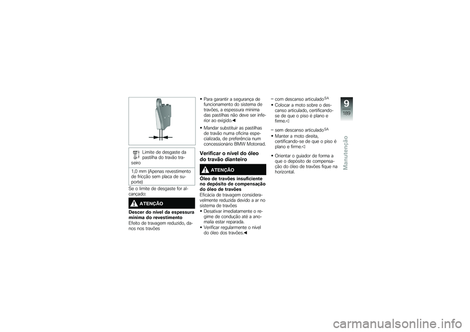 BMW MOTORRAD R 1250 R 2019  Manual do condutor (in Portuguese) �C�����
 ��
 ��
�\b���\b��
 ���
��\b����� �� �����(� �����\b�
���
�4��3 �� �I�+�
�
���\b ��
��
�\b����
�����
 �	����!�(� �\b�
� �
���� ��
 �\b��