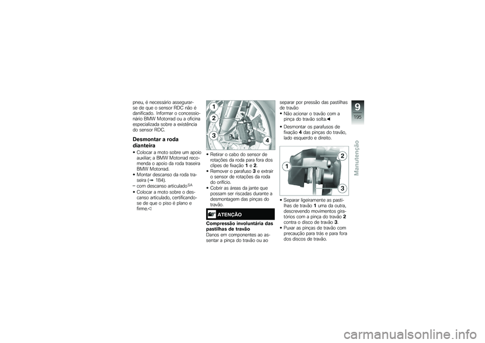 BMW MOTORRAD R 1250 R 2019  Manual do condutor (in Portuguese) �
��
�� �* ��
��
�\b�\b�,��� ��\b�\b�
�������\b�
 ��
 � ��
 � �\b�
��\b�� �E�<�= ��(� �*�����	������ �B��	����� � �����
�\b�\b�����,��� ��� ���