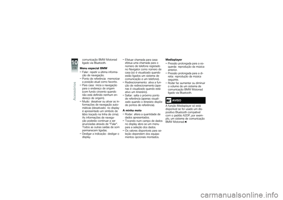 BMW MOTORRAD R 1250 R 2019  Manual do condutor (in Portuguese) ���������!�(� ��� �������������� ��� ����
������
���\b� ���6����\f� ���
������N ��
�
�
��� � �-����� ���	������!�(� ��
 ���