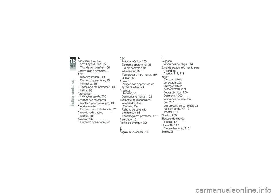 BMW MOTORRAD R 1250 R 2019  Manual do condutor (in Portuguese) �2�+���\b��
��
�� �4�?�8� �4�?�;��� �G�
�H��
�\b�\b �E���
� �4�?�6
�D��
� ��
 ������\b����
�� �4�?�7
�+���
��������\b �
 �\b�������\b� �;
�+��1�+������