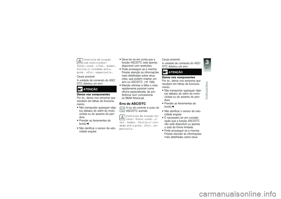 BMW MOTORRAD R 1250 R 2019  Manual do condutor (in Portuguese) �\f��
����
� �� ����,���	�� �������,�8���"�0������	��
�� �	�.���
� �������#����9� �	�. �	������ ���: ��*��(� � ����	� ���*��	���
��=�
�