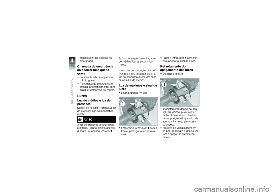BMW MOTORRAD R 1250 R 2019  Manual do condutor (in Portuguese) ���!�&�
�\b �
��� ��\b �\b�
����!��\b ��
�
��
���>�����
�4�M�\f��\f�	�\f �	� ������K�\b���\f
�\f�
 �
��
���� ���\f �F���	�\f
���\f��
��� ���
����	���