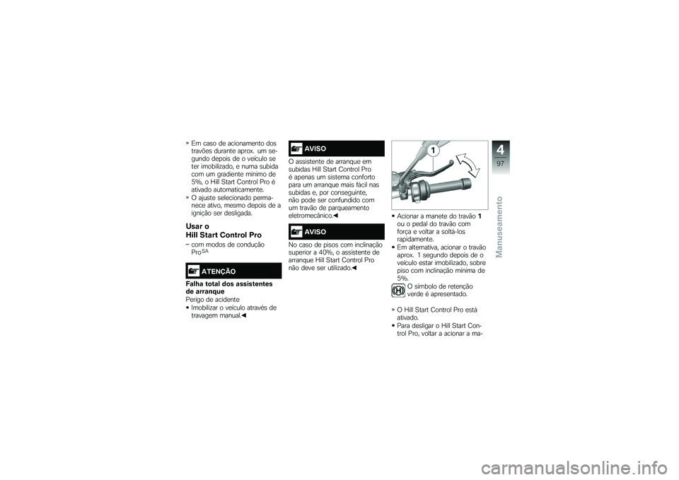 BMW MOTORRAD R 1250 R 2019  Manual do condutor (in Portuguese) �)� ���\b� ��
 ��������
��� ���\b�����&�
�\b �������
 ��
���A� �� �\b�
������ ��
�
���\b ��
 � ��
����� �\b�
��
� ��������\f���� �
 ���