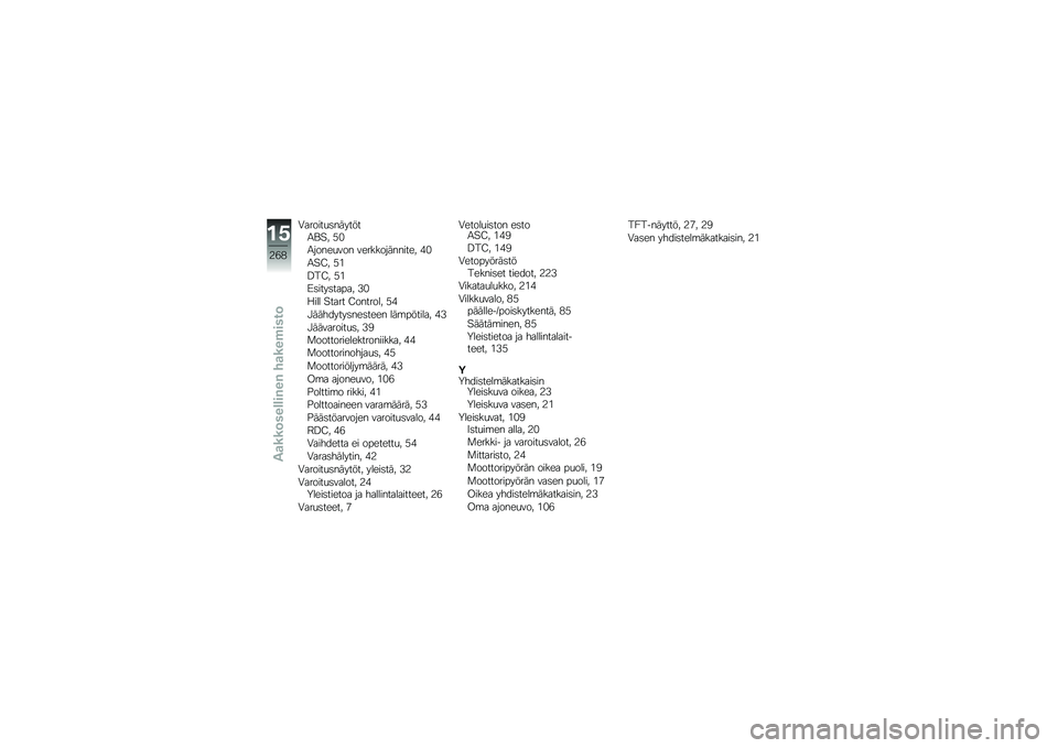 BMW MOTORRAD R 1250 R 2019  Käsikirja (in Finnish) �.������
�	�������/�\f�"� �8�%
�/�����
��� �������������� ��%
�/�"�<� �8�&
�>��<� �8�&
�?�	����	����� �+�%
�9��� �"���� �<������� �8�
�!��