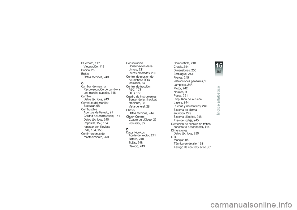 BMW MOTORRAD R 1250 RS 2019  Manual de instrucciones (in Spanish) ���
�������" �/�/�3�6����
�����&��" �/�/�7
�������" �:�4
��
�(����!���� ��*�������" �:�0�7
�-�9��
����	 �� �
��	����=����
�������&� �� ���
