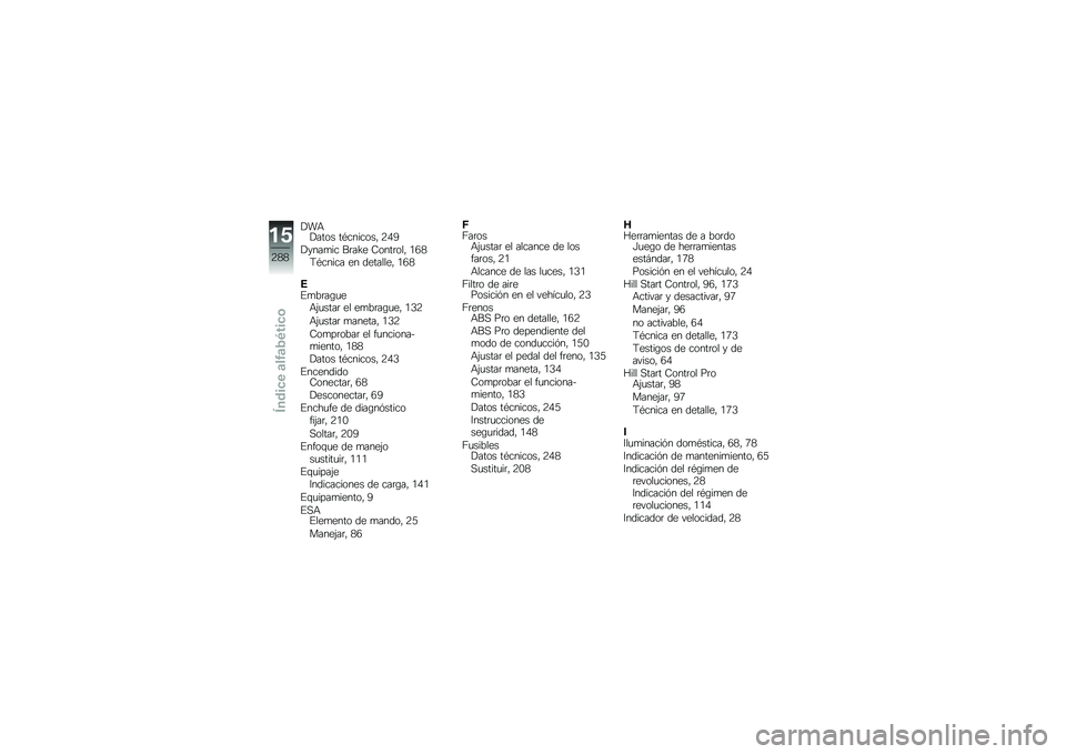 BMW MOTORRAD R 1250 RS 2019  Manual de instrucciones (in Spanish) �!��+�!���� ��*�������" �:�0�1
�!����
�� ��	��I� �9����	���" �/�2�7�<�*����� �� ��������" �/�2�7
�6�%�
��	��\b�
��+�(�
����	 �� ��
��	��\b�
��" �/�5�