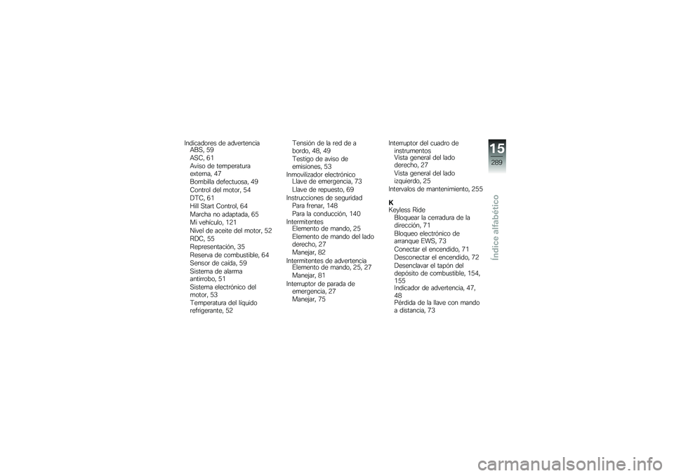 BMW MOTORRAD R 1250 RS 2019  Manual de instrucciones (in Spanish) �;��������	�� �� �����	�������+��,�" �4�1
�+�,�9�" �2�/
�+���� �� ���
���	���
�	���)���	���" �0�3
���
����� �������
����" �0�1
�9����	�� �