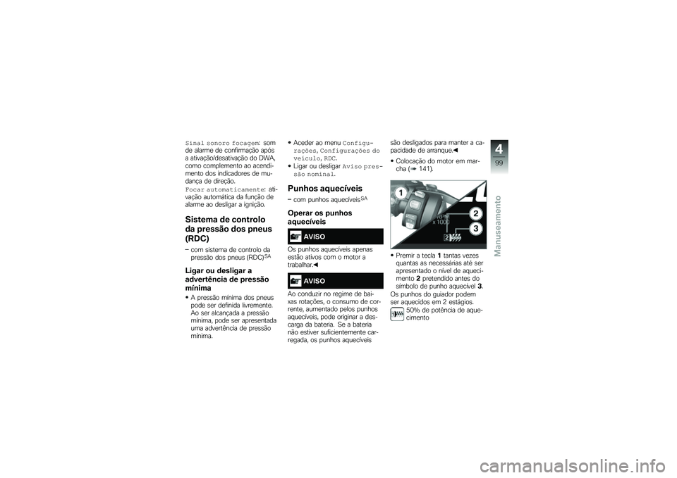 BMW MOTORRAD R 1250 RS 2019  Manual do condutor (in Portuguese) �+��
��
 ���
��� ���	��&���M �\b����
 ������
 ��
 ����	�����!�(� ��
�.�\b� ������!�(��F��
�\b������!�(� �� �:��+����� ����
��
��
��� �� �