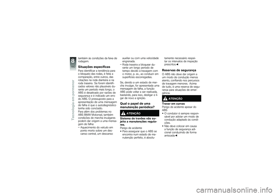 BMW MOTORRAD R 1250 RS 2019  Manual do condutor (in Portuguese) �����*� �X�\b ������!�&�
�\b �� �	���@� ��
������
��
�����\f���� ���5����G���\f�
�%��� ���
����	���� � ��
���=���� �
���� ���� ��
��