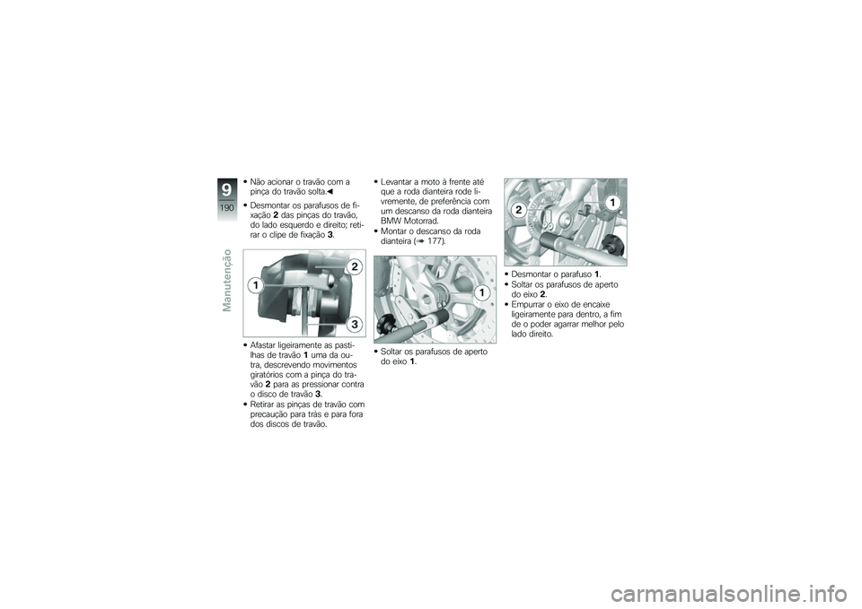 BMW MOTORRAD R 1250 RS 2019  Manual do condutor (in Portuguese) �0�(� ������� � �����(� ��� ��
���!� �� �����(� �\b�����
�:�
�\b������ ��\b �
����	��\b��\b ��
 �	���@��!�(��(���\b �
���!��\b �� �����(��