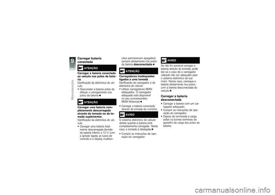 BMW MOTORRAD R 1250 RS 2019  Manual do condutor (in Portuguese) �3�\f�����\f� �;�\f�����\f
��
�\b����\f�	�\f
�1�.�>�?�@�B�=
�3�\f�����\f� �\f �;�\f�����\f ��
�\b����\f�	�\f�\f�
 �������
 �\b�
� �5�
��
� �	�\f �;�\f������\f
�