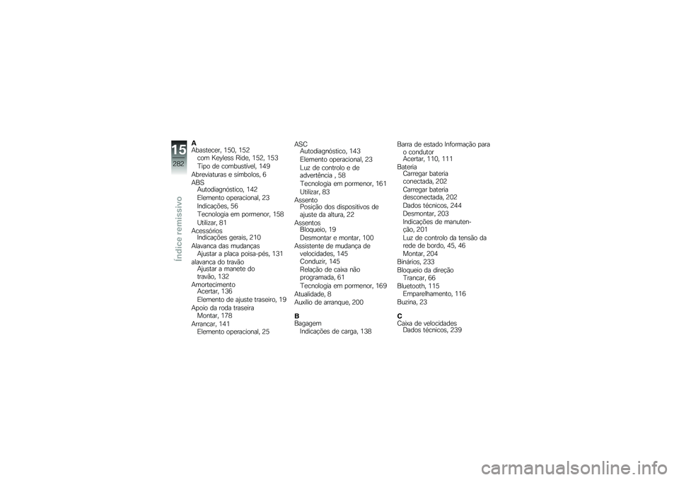BMW MOTORRAD R 1250 RS 2019  Manual do condutor (in Portuguese) �1�+���\b��
��
�� �4�B�3� �4�B�?��� �G�
�H��
�\b�\b �E���
� �4�B�?� �4�B�>
�D��
� ��
 ������\b����
�� �4�5�6
�+���
��������\b �
 �\b�������\b� �7
�+��1�+�