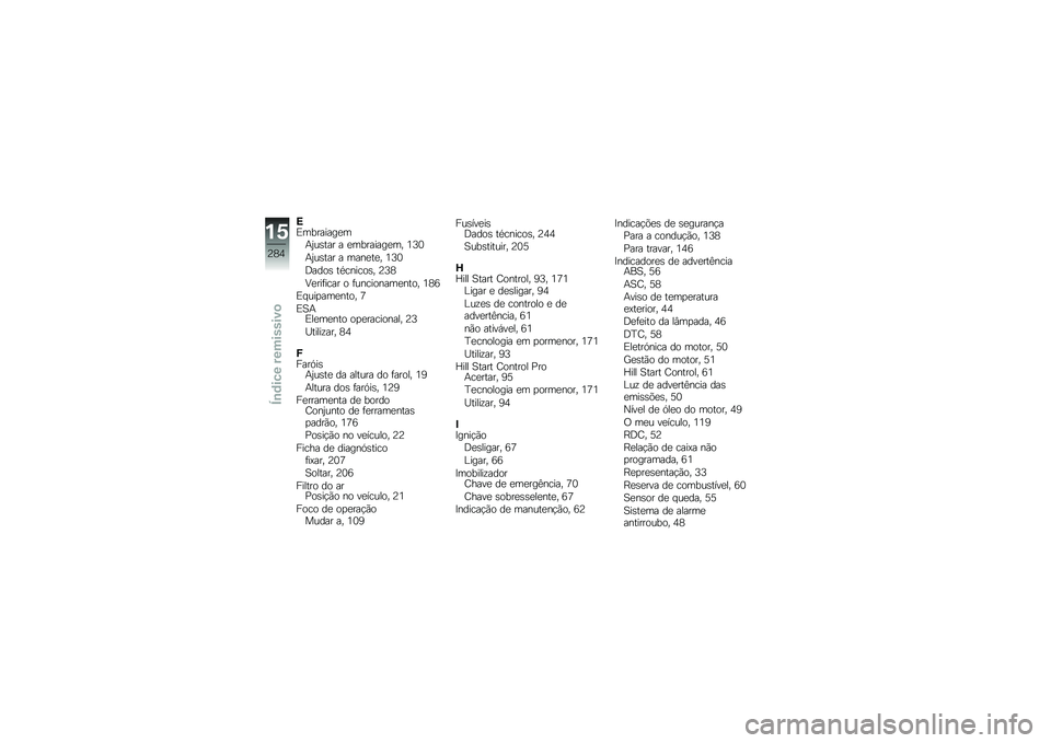 BMW MOTORRAD R 1250 RS 2019  Manual do condutor (in Portuguese) �>�)��������
��+�2��\b��� � �
��������
�� �4�>�3
�+�2��\b��� � ����
��
� �4�>�3
�:����\b ��*������\b� �?�>�;
�9�
���	���� � �	���������
����