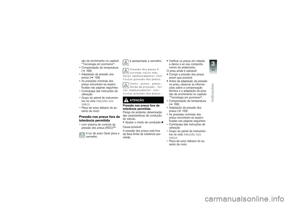 BMW MOTORRAD R 1250 RS 2019  Manual do condutor (in Portuguese) �\b�(� ��
 �
������
��� �� ���
������T�D�
�������� �
� �
����
����T�M
�<���
�
��\b��!�(� ��
 ��
��
�
�������I�4�7�;�J
�+���
���!�(� �� �
��
�\b�