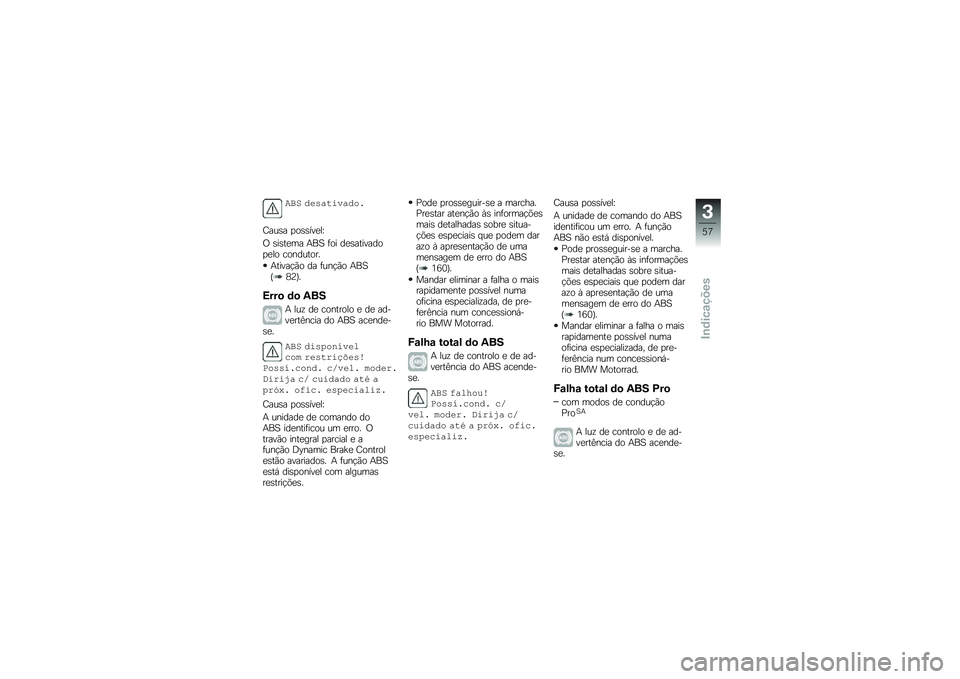BMW MOTORRAD R 1250 RS 2019  Manual do condutor (in Portuguese) �%��+ �����������
�<���\b� �
��\b�\b���
��M
�/ �\b��\b��
�� �+��1 �	�� ��
�\b��������
�
�� ���������
�+�����!�(� �� �	���!�(� �+��1�I�;�?�J�
�>