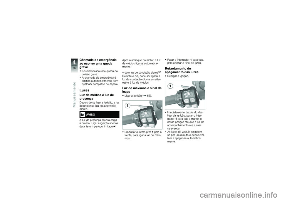BMW MOTORRAD R 1250 RS 2019  Manual do condutor (in Portuguese) �3�M�\f��\f�	�\f �	� ������K�\b���\f
�\f�
 �
��
���� ���\f �F���	�\f
���\f��
��� ���
����	����� ��� � ��
�� �������\b�(� �����
�
�+ ������� 
