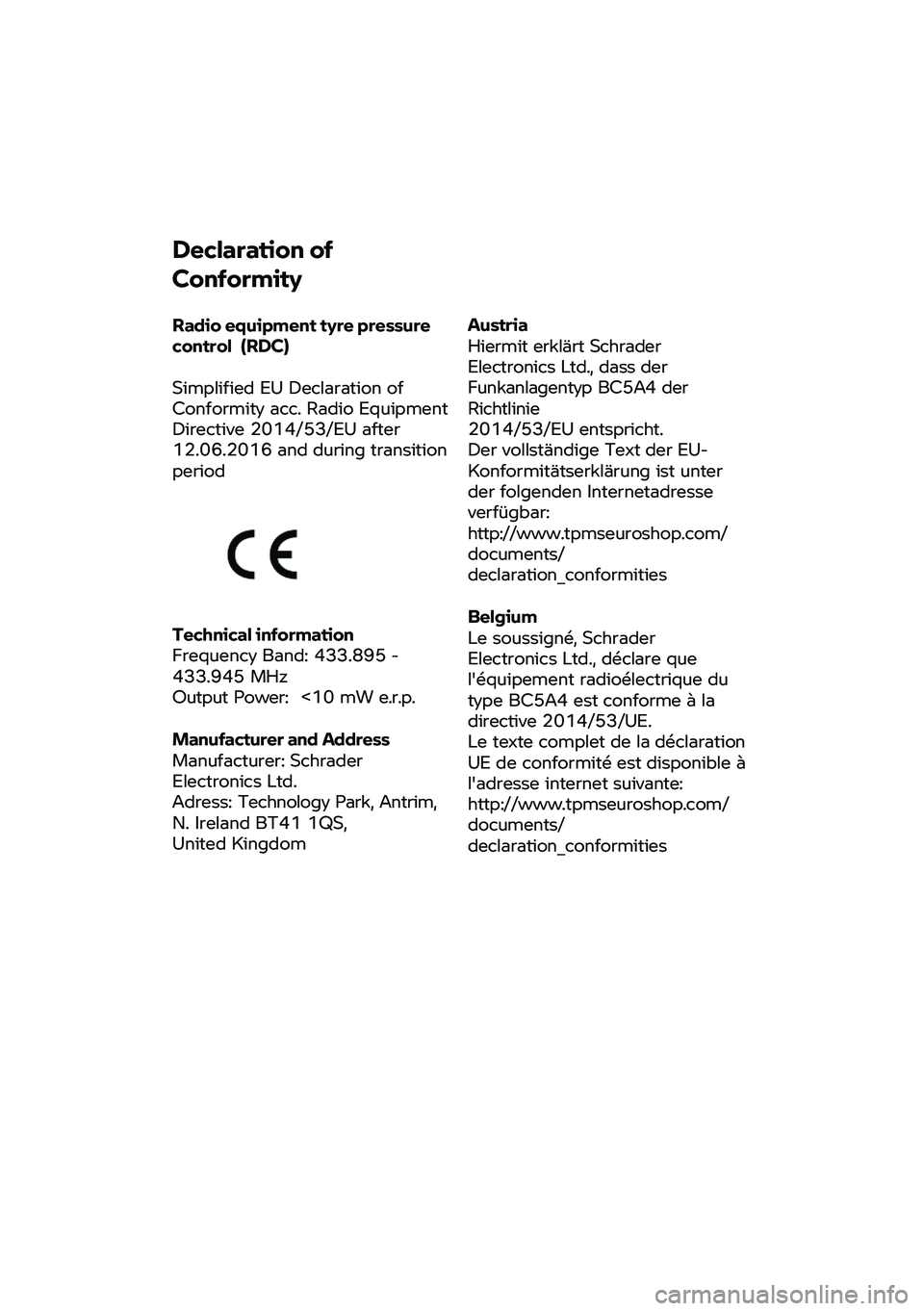 BMW MOTORRAD R 1250 RS 2020 Livret de bord (in French) Declaration of
C
onformity
Radio
equipment t yre pressure
control ( RDC)
Simplified EU Declaration of
Conformity acc. Radio Equipment
Directive 2014/53/EU after
12.06.2016 and during trans BMW MOTORRAD R 1250 RS 2020 Livret de bord (in French) Declaration of
C
onformity
Radio
equipment t yre pressure
control ( RDC)
Simplified EU Declaration of
Conformity acc. Radio Equipment
Directive 2014/53/EU after
12.06.2016 and during trans