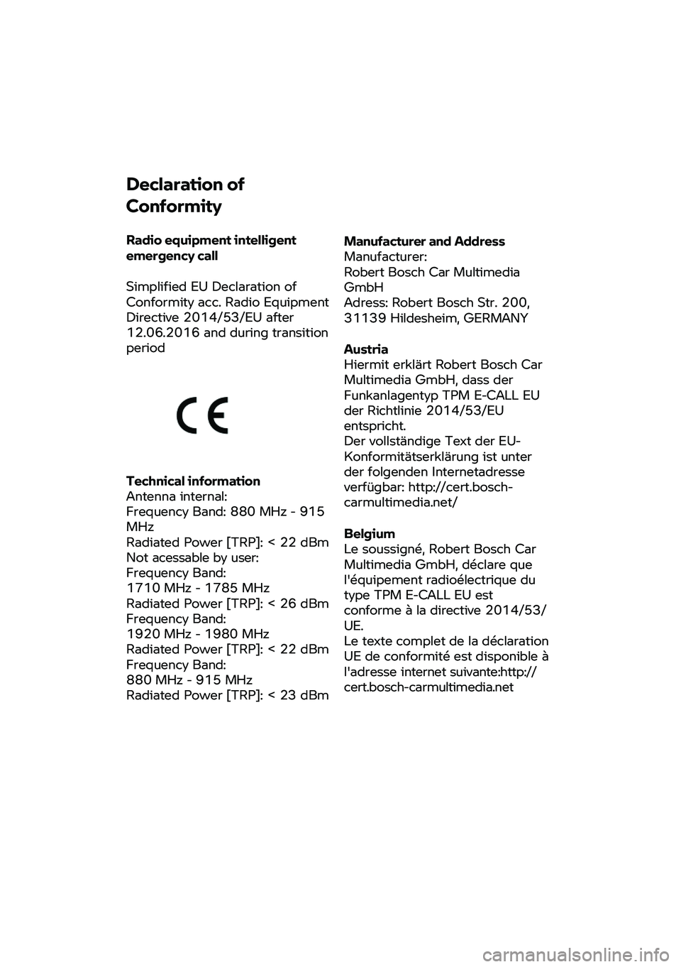 BMW MOTORRAD R 1250 RS 2020 Livret de bord (in French) Declaration
of
Conformity
Radio
equipment intelligent
emergency call
Simplified EU Declaration of
Conformity acc. Radio Equipment
Directive 2014/53/EU after
12.06.2016 and during transition BMW MOTORRAD R 1250 RS 2020 Livret de bord (in French) Declaration
of
Conformity
Radio
equipment intelligent
emergency call
Simplified EU Declaration of
Conformity acc. Radio Equipment
Directive 2014/53/EU after
12.06.2016 and during transition