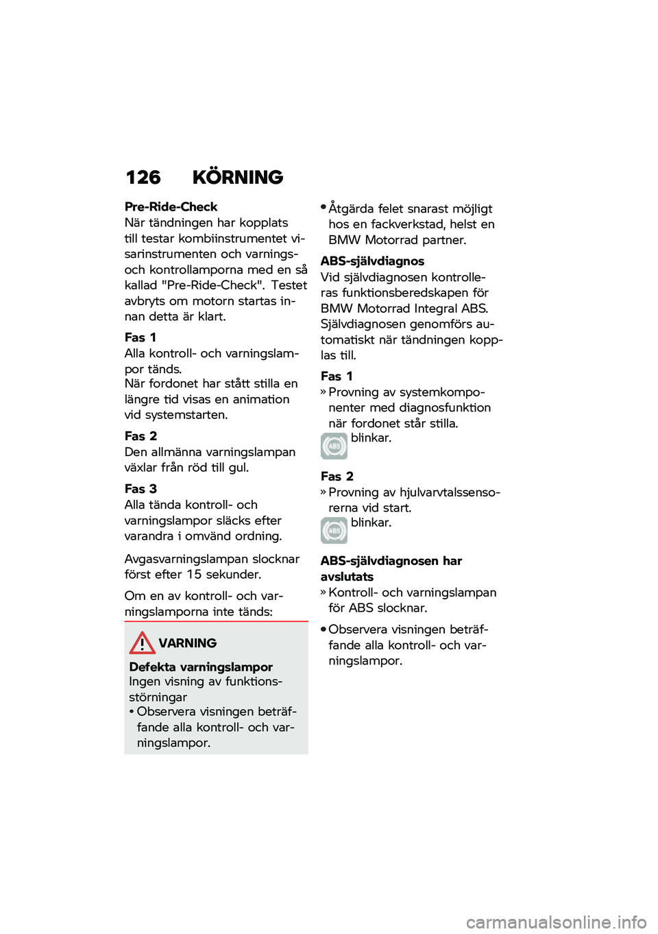 BMW MOTORRAD R 1250 RS 2020  Instruktionsbok (in Swedish) ���8 �=������
�*�����\b����G�/��(�
�8�� ����
������ ��\b� ��\f�%�%��\b��
���� ���
��\b� ��\f�� ����
��������� ����
�\b����
��������