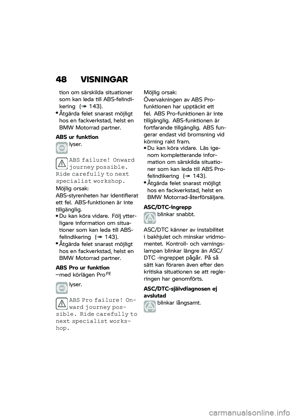BMW MOTORRAD R 1250 RS 2020  Instruktionsbok (in Swedish) �!�A ��������
�
���\f� �\f� �
���
����
�\b �
����\b���\f����
�\f� ��\b� ���
�\b ���� �0��+�������
�������� �6�Q�F�>�7�
�/�����
�\b ����� �
�