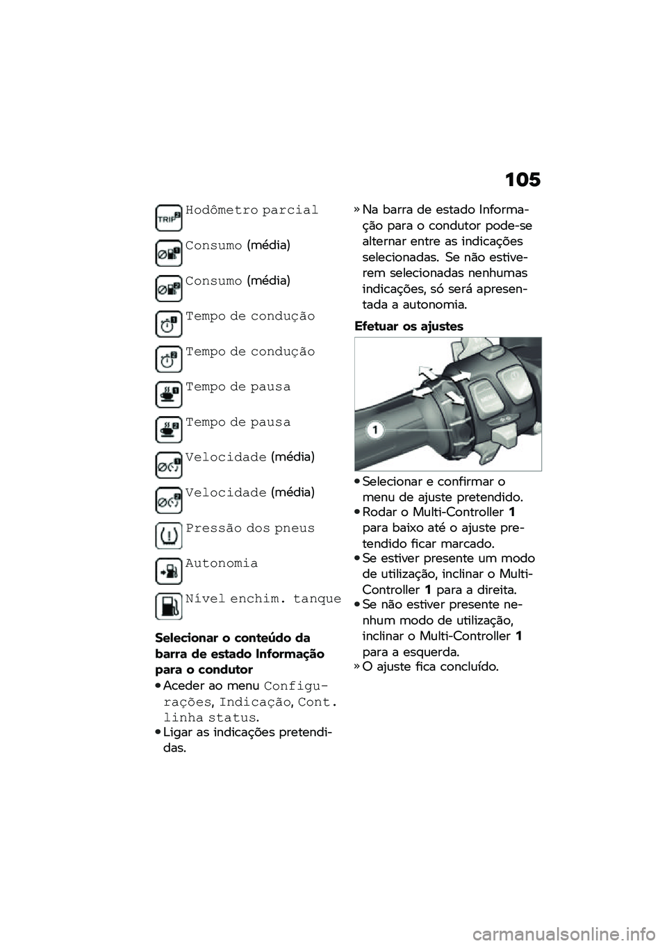 BMW MOTORRAD R 1250 RS 2020  Manual do condutor (in Portuguese) ��	�1
�J���K����� �*���	���

�\f��
�����@�	�.����A
�\f��
�����@�	�.����A
����*� �� �	��
���,��
����*� �� �	��
���,��
����*� �� �*����
���