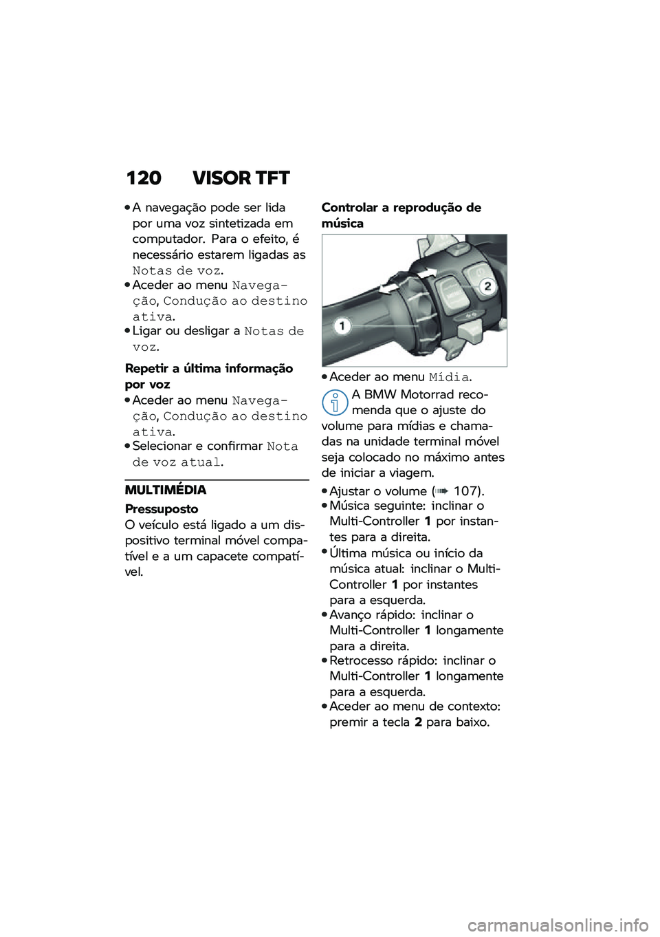 BMW MOTORRAD R 1250 RS 2020  Manual do condutor (in Portuguese) ���	 ��
��� �Q�8�Q
� �������$�)�
 �
�
�� ��� �����
�
� �\f�	� ��
�! ��������!��� ��	�\b�
�	�
�\f����
�� �/��� �
 ������
�" �.���\b����*���
 ��