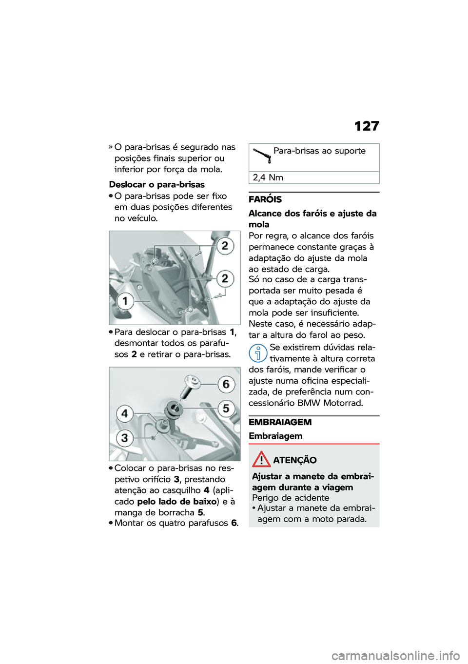 BMW MOTORRAD R 1250 RS 2020  Manual do condutor (in Portuguese) ���<
�7 �
���������� �. ����\f����
 ����
�
���$��� ������ ��\f�
����
� �
�\f�������
� �
�
� ��
��$� �� �	�
���
����-��"�	� � ��	��	�*���
